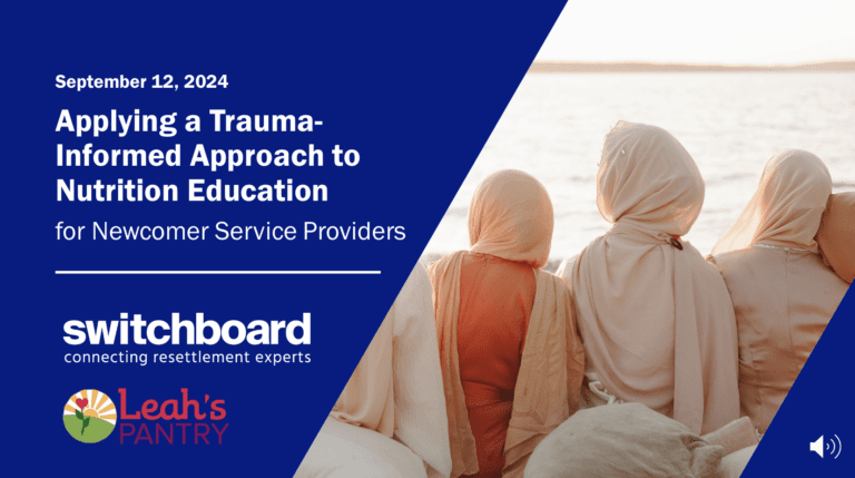 Applying a Trauma-Informed Approach to Nutrition Education for Newcomer Service Providers